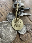 Not My First Rodeo Solid Brass Key Fob. Fixed Price $12.95.